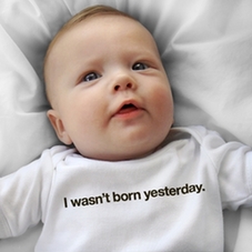 I wasn't born yesterday ҿɲɵ